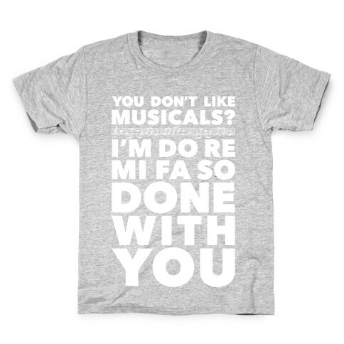 I'm Do Re Mi Fa So Done With You Kids T-Shirt