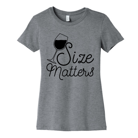 Size Matters (Wine) Womens T-Shirt