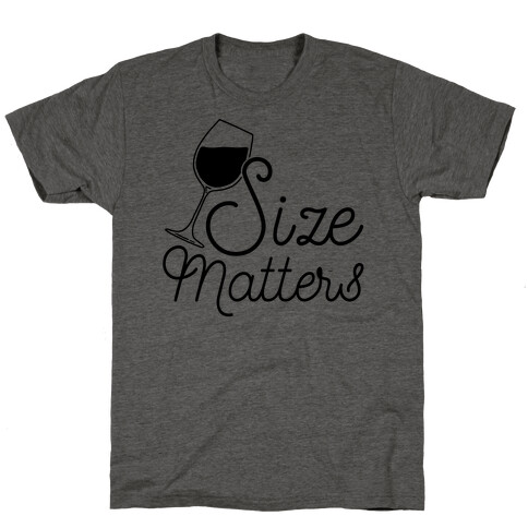 Size Matters (Wine) T-Shirt