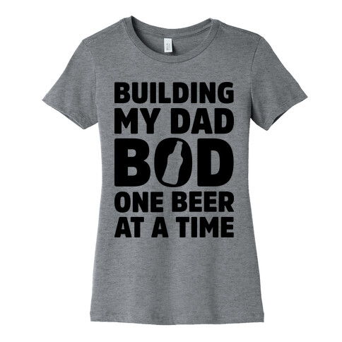 Building My Dad Bod One Beer at a Time Womens T-Shirt
