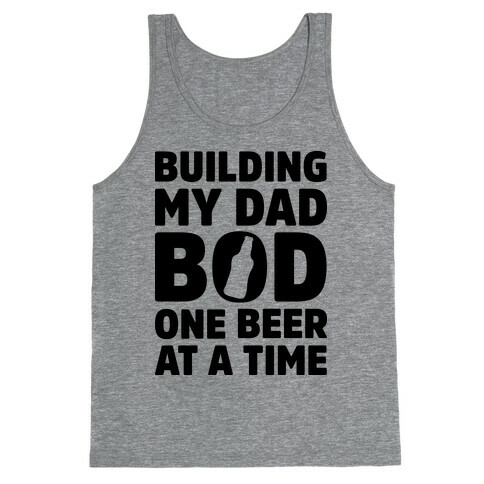 Building My Dad Bod One Beer at a Time Tank Top