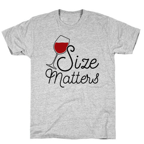 Size Matters (Wine) T-Shirt