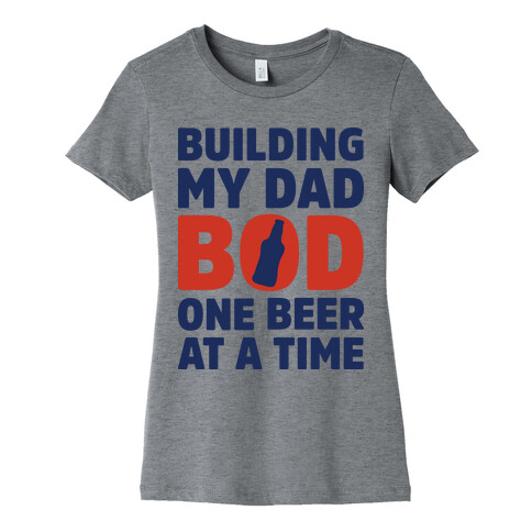 Building My Dad Bod One Beer at a Time Womens T-Shirt