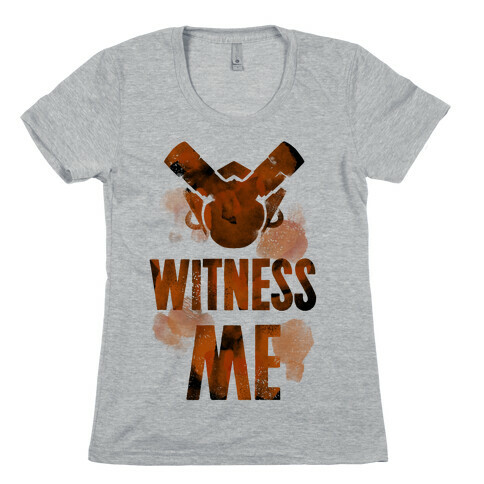 Witness Me Womens T-Shirt