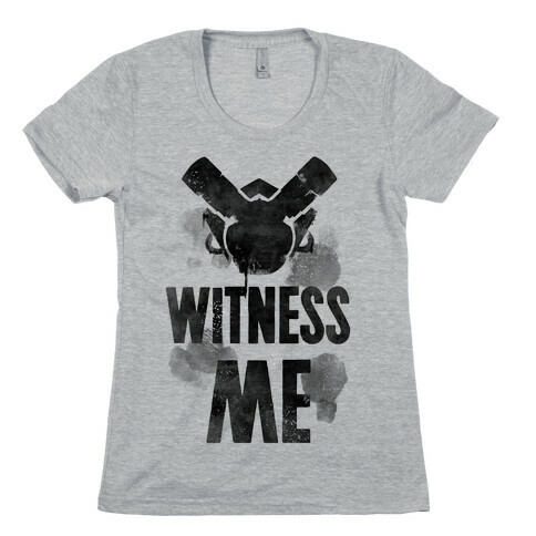 Witness Me Womens T-Shirt