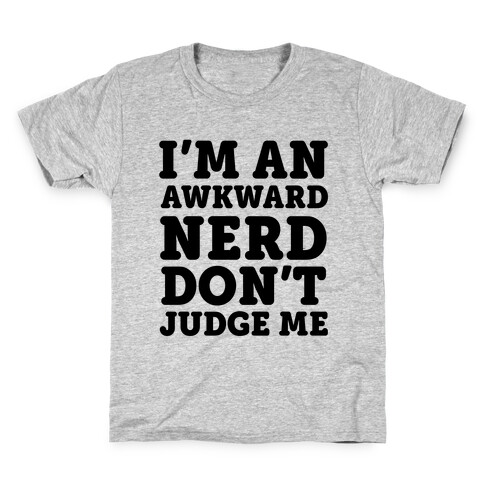 I'm An Awkward Nerd Don't Judge Me Kids T-Shirt