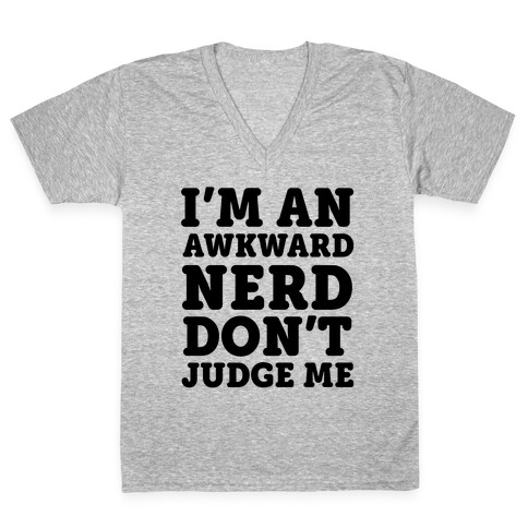 I'm An Awkward Nerd Don't Judge Me V-Neck Tee Shirt
