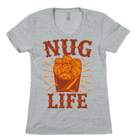 Nug Life Womens T-Shirt