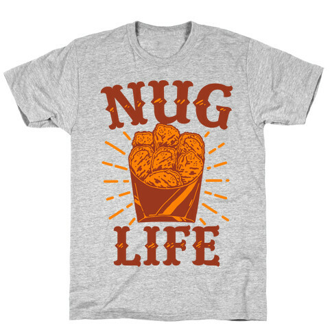 Nug Life T-Shirt