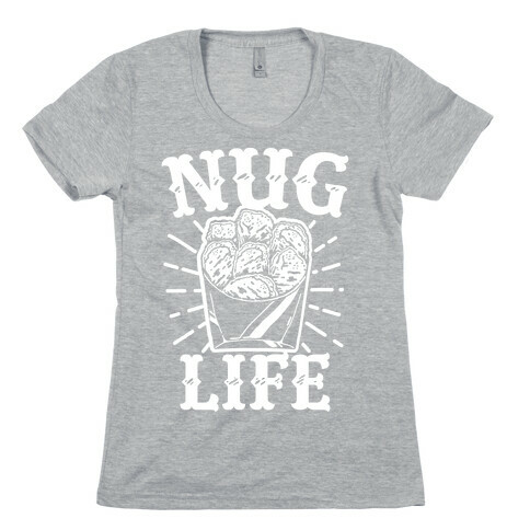 Nug Life Womens T-Shirt