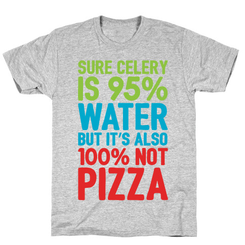 Celery Is Not Pizza T-Shirt