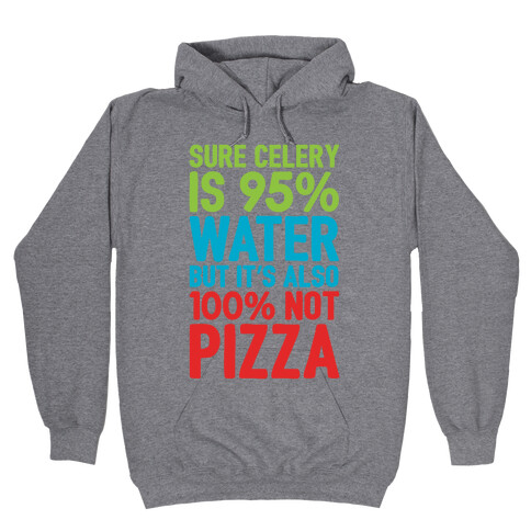 Celery Is Not Pizza Hooded Sweatshirt