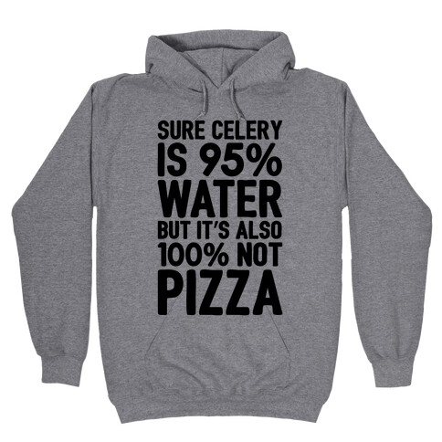 Celery Is Not Pizza Hooded Sweatshirt