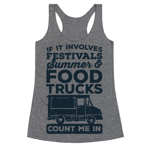 If It Involves Festivals, Summer & Food Trucks Count Me In Racerback Tank Top