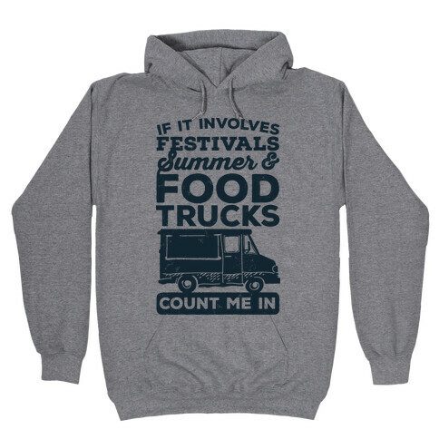 If It Involves Festivals, Summer & Food Trucks Count Me In Hooded Sweatshirt