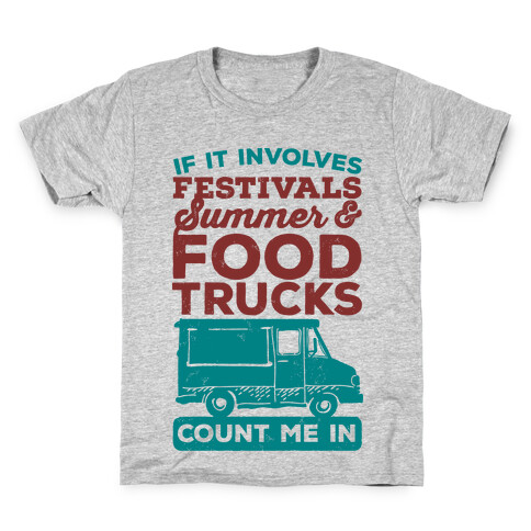 If It Involves Festivals, Summer & Food Trucks Count Me In Kids T-Shirt