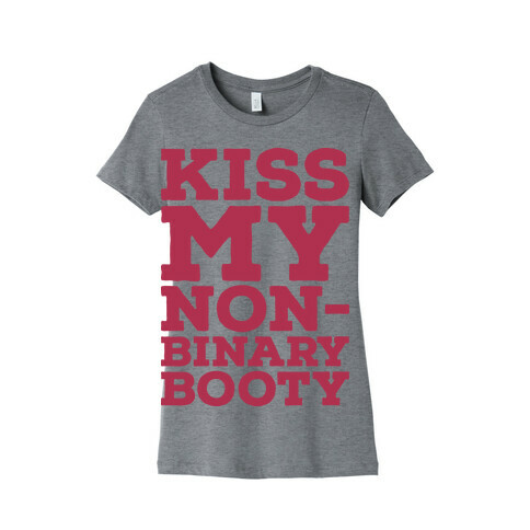 Kiss My Non-Binary Booty Womens T-Shirt