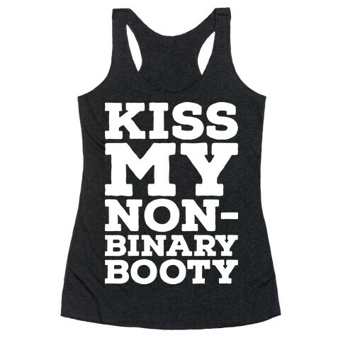 Kiss My Non-Binary Booty Racerback Tank Top