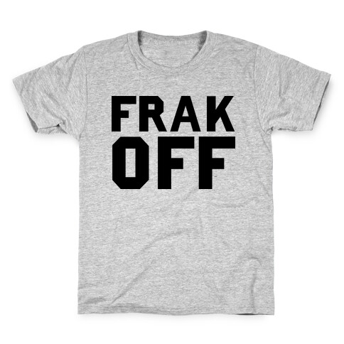 Frak Off Kids T-Shirt