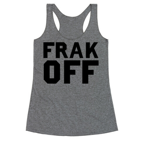 Frak Off Racerback Tank Top