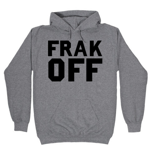 Frak Off Hooded Sweatshirt