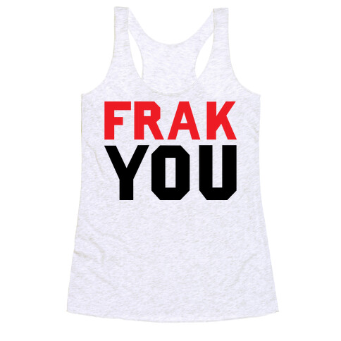 Frak You Racerback Tank Top