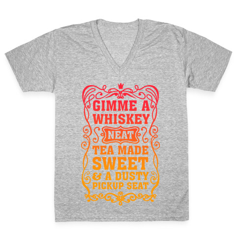 Gimme A Whiskey Neat, Tea Made Sweet & A Dusty Pickup Seat V-Neck Tee Shirt