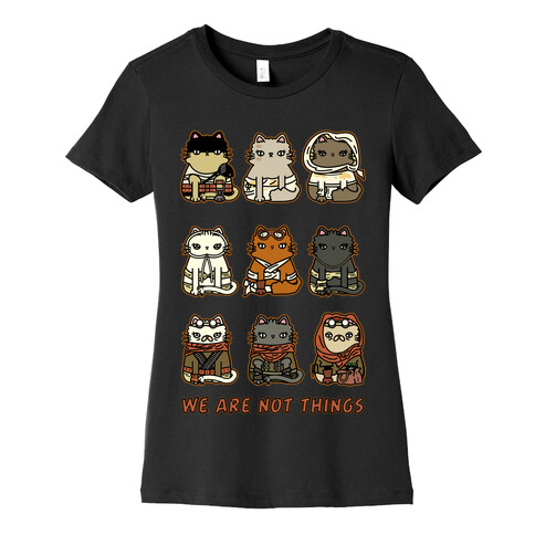 We Are Not Things Womens T-Shirt