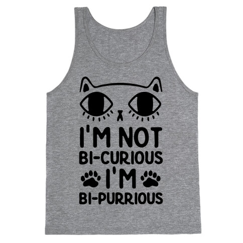 I'm Not Bi-Curious I'm Bi-Purrious Tank Top