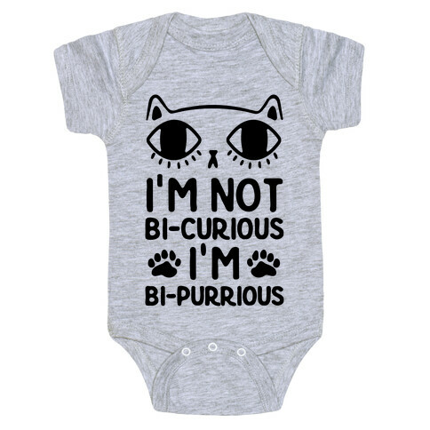 I'm Not Bi-Curious I'm Bi-Purrious Baby One-Piece