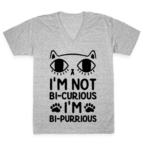 I'm Not Bi-Curious I'm Bi-Purrious V-Neck Tee Shirt