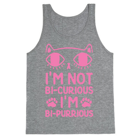 I'm Not Bi-Curious I'm Bi-Purrious Tank Top