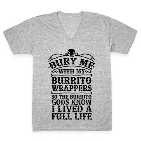 Bury Me With My Burrito Wrappers V-Neck Tee Shirt