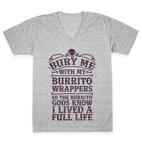 Bury Me With My Burrito Wrappers V-Neck Tee Shirt