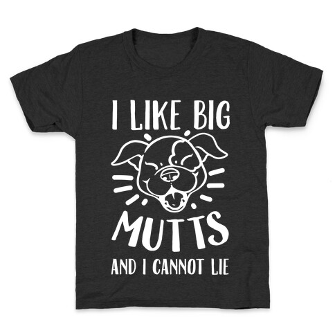 I Like Big Mutts and I Cannot Lie! Kids T-Shirt