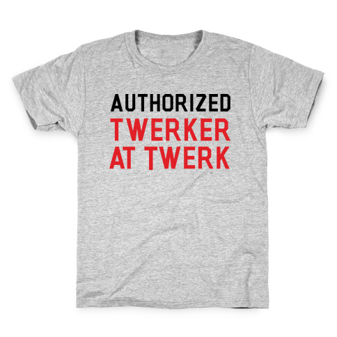 Authorized Twerker Kids T-Shirt