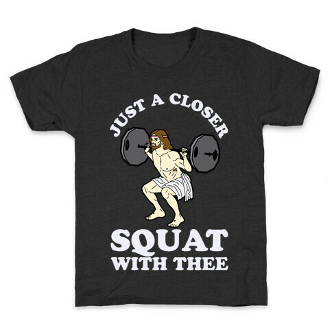 Just a Closer Squat With Thee Kids T-Shirt