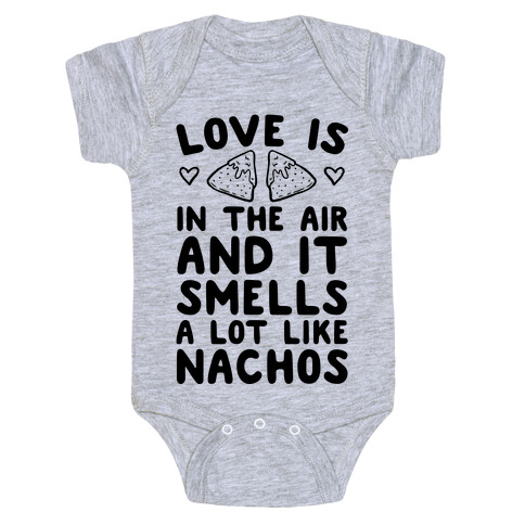Love Is In The Air And It Smells A lot Like Nachos Baby One-Piece