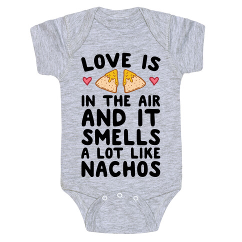 Love Is In The Air And It Smells A lot Like Nachos Baby One-Piece