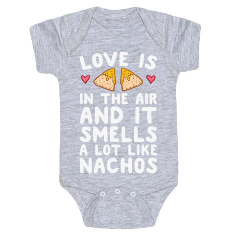 Love Is In The Air And It Smells A lot Like Nachos Baby One-Piece