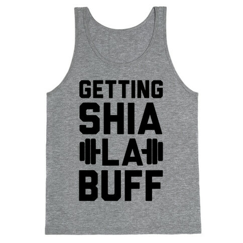 Getting Shia La Buff Tank Top