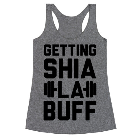 Getting Shia La Buff Racerback Tank Top