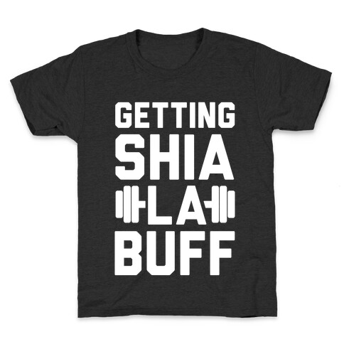 Getting Shia La Buff Kids T-Shirt