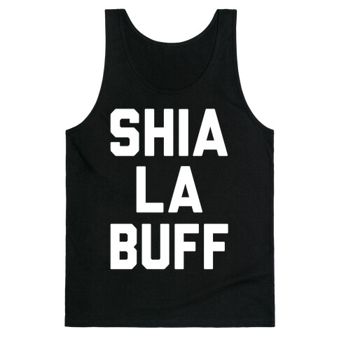 Shia La Buff Tank Top