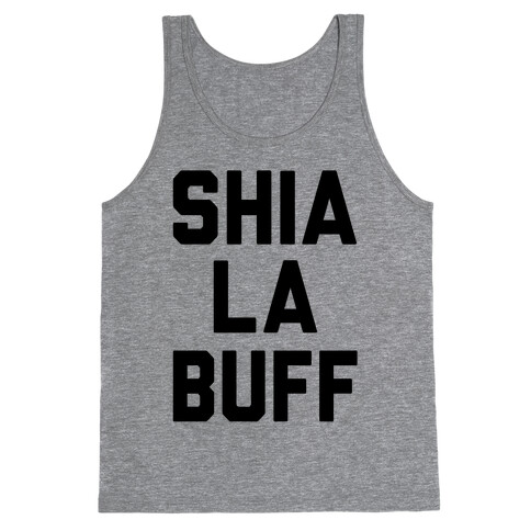 Shia La Buff Tank Top