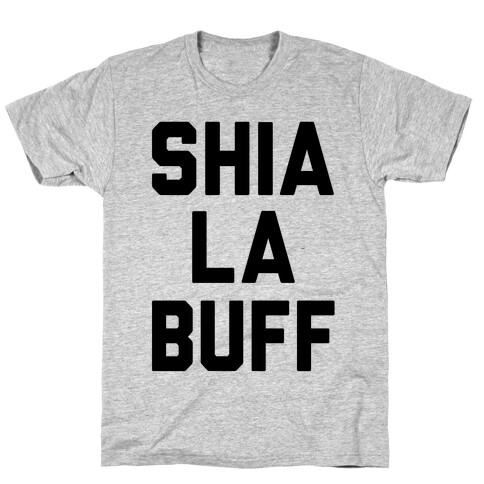 Shia La Buff T-Shirt