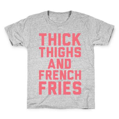 Thick Thighs And French Fries Kids T-Shirt