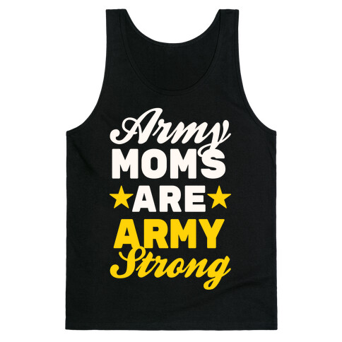 Army Moms Are Army Strong Tank Top