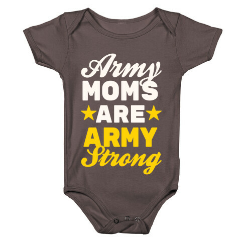 Army Moms Are Army Strong Baby One-Piece