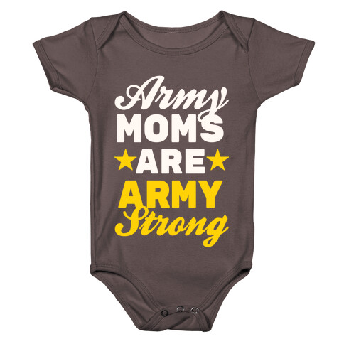 Army Moms Are Army Strong Baby One-Piece